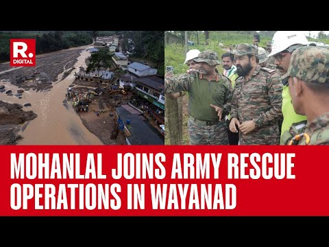 Wayanad Landslide: Actor Mohanlal, An Honorary Lt. Colonel, Joins Army Rescue Operations