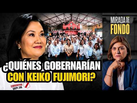 🟡 FUERZA POPULAR ALISTA A SU EQUIPO: LOS ROSTROS QUE RODEARÍAN A KEIKO FUJIMORI | MDF