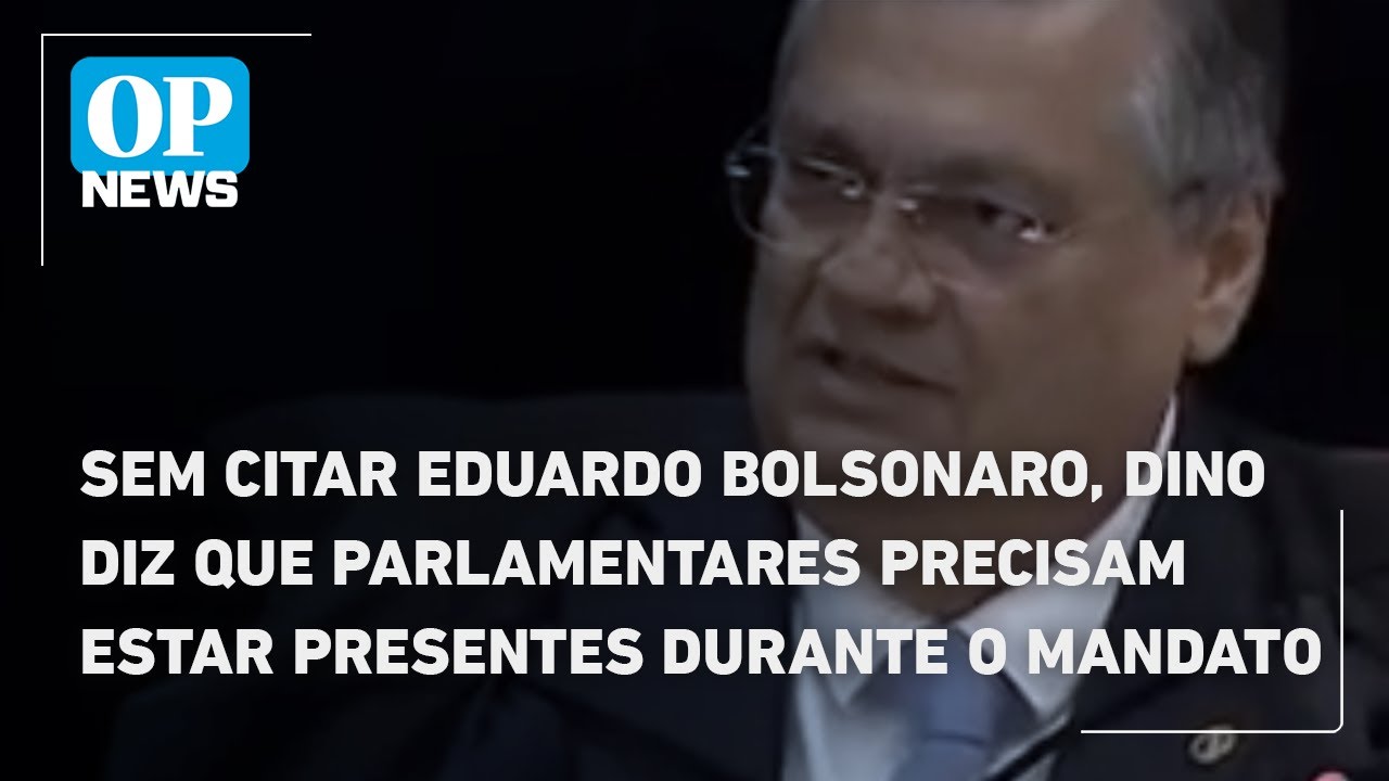 Sem citar Eduardo Bolsonaro, Dino diz que parlamentares precisam estar presentes durante o mandato