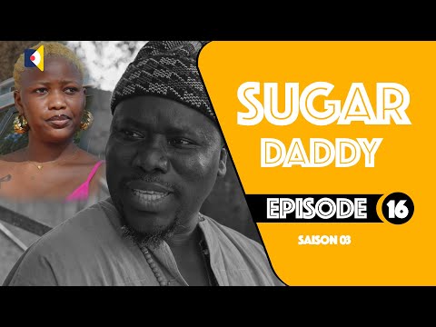 Serie - Sugar Daddy - Saison 3 - Ak Diop Fall - Episode 16