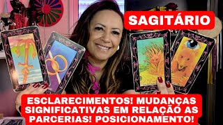 SAGITÁRIO ♐️ ESCLARECIMENTOS!MUDANÇAS SIGNIFICATIVAS EM RELAÇÃO AS PARCERIAS! POSICIONAMENTO!