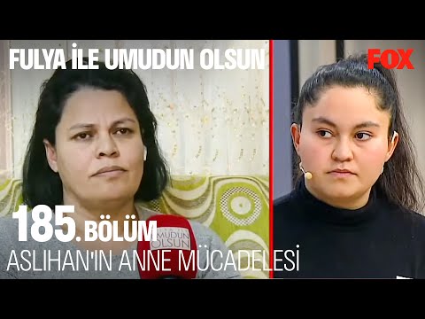 Meryem, Kızı Aslıhan'dan Vazgeçti! - Fulya İle Umudun Olsun 185. Bölüm