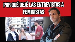 POR QUÉ DEJÉ DE HACER VÍDEOS DE ENTREVISTAS A FEMINISTAS