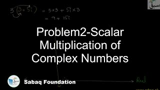 Problem2-Scalar Multiplication of Complex Numbers