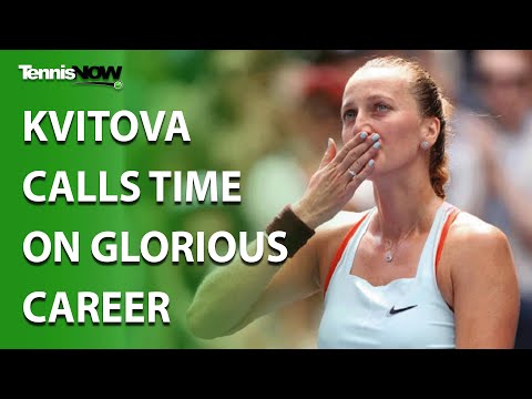 Kvitova Calls Time on Glorious Career