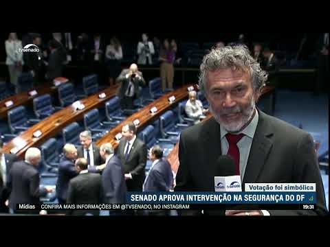 Decreto de intervenção no DF é publicado: veja como foi a sessão que aprovou o texto Decreto de intervenção no DF é publicado: veja como foi a sessão que aprovou o texto
