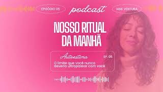 AUTOESTIMA: O limite que você nunca deveria ultrapassar com você