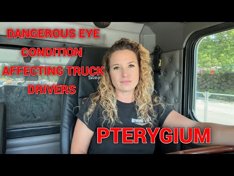 DANGEROUS EYE CONDITION AFFECTING TRUCK DRIVERS AT HIGH RATE, PTERYGIUM.