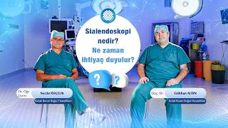 Sialendoskopi Nedir? Tükürük Bezi Taşı Nasıl Çıkarılır?