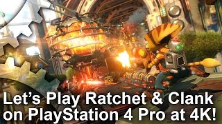 [4K] Let\'s Play Ratchet and Clank on PS4 Pro