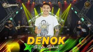 GILGA SAHID - DENOK | Ora Bakal Cukup Lautan Mangsi | Feat. RASTAMANIEZ ( Official Live Version )