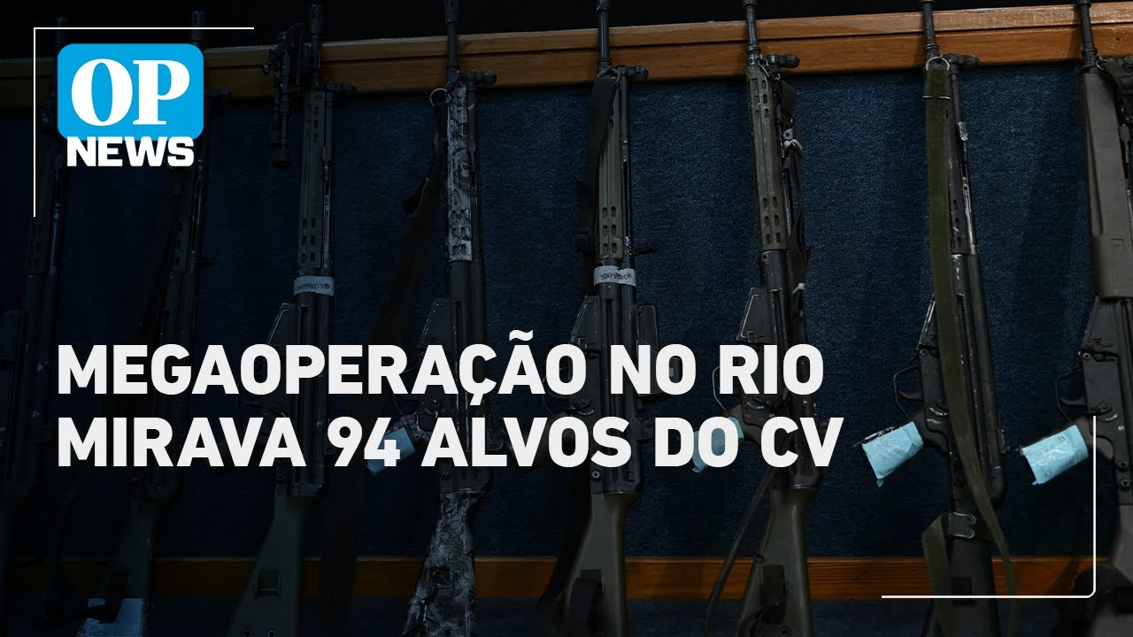 Megaoperação no Rio mira 94 alvos do CV após um ano de investigação diz governo | O POVO News  TV Online Megaoperação no Rio mira 94 alvos do CV após um ano de investigação diz governo | O POVO News