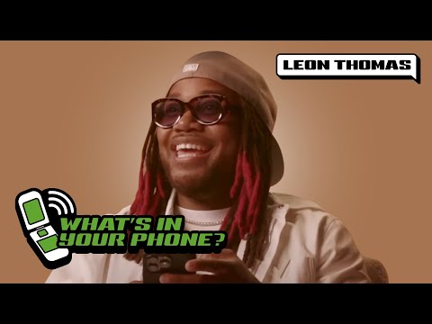 Leon Thomas Talks Bieber Video Chats, Wild Fan DMs, $10M Vision Board | What’s In Your Phone?