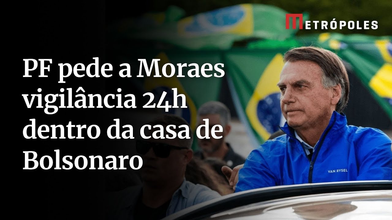 PF pede a Moraes vigilância 24h dentro da casa de Bolsonaro