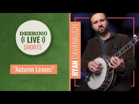 Ryan Cavanaugh | Deering Live Shorts | "Autumn Leaves" (Performance and Explanation)