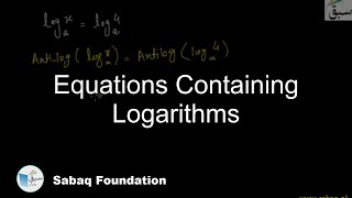 Equations Containing Logarithms