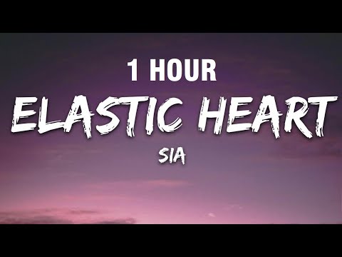 [1 HOUR] Sia - Elastic Heart (Lyrics)