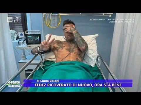 Fedez, il ricovero d'urgenza in ospedale - Estate in diretta 11/07/2024