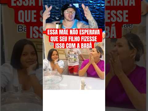 Reação, MÃE e babá