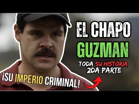 Joaquin "EL CHAPO" Guzman - Su Historia 2da Parte Su imperio CR1M1N4L y su PRIMER ESCAPE DE PRISION