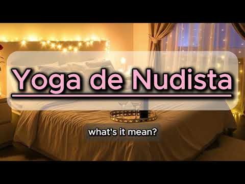 What does Yoga de Nudista mean | Yoga de Nudista meaning explained