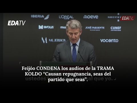 Feijóo CONDENA los audios de la TRAMA KOLDO “Causan repugnancia, seas del partido que seas”.