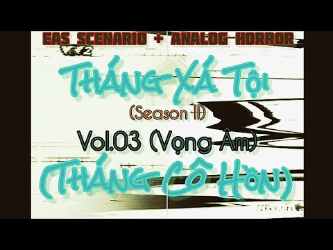 EAS SCENARIO + ANALOG HORROR #01 | THÁNG XÁ TỘI SS2 - Vol 3 (Vọng Âm) 👻