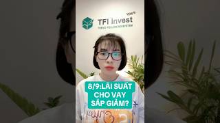 Lãi suất vay sắp giảm mạnh?#LaiSuat #NganHang #TinDung #TaiChinh #KinhTe #DauTu
