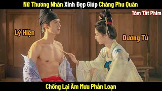Nữ Thương Nhân Xinh Đẹp Giúp Chàng Phu Quân Chống Lại Âm Mưu Phản Loạn | Phim Cổ Trang Trung Quốc