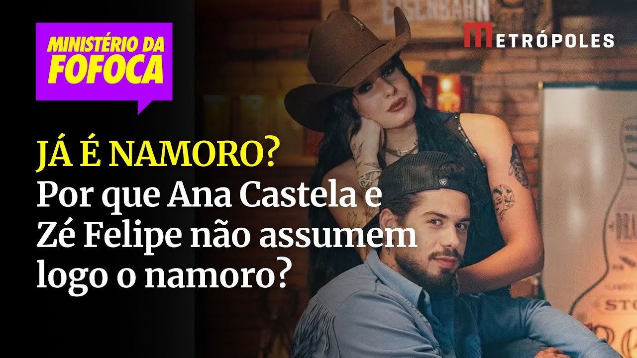 Ana Castela e Zé Felipe por que eles não assumem a relação