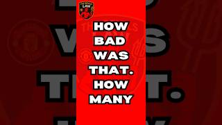 HOW BAD WAS THAT??#shorts #viralshorts #manchesterunited
