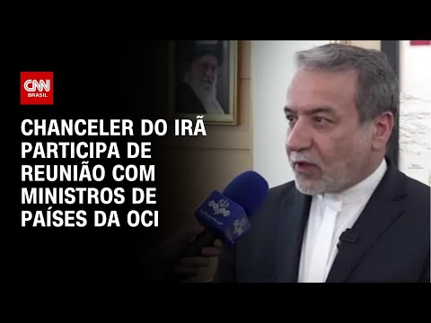 ​Chanceler do Irã se reúne com países da Organização para a Cooperação Islâmica | AGORA CNN