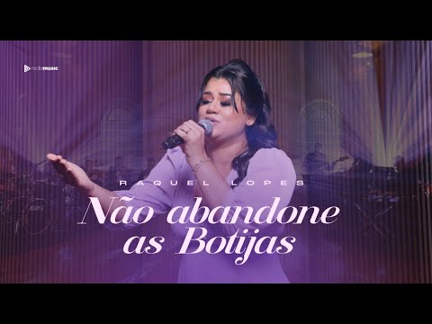 Raquel Lopes - Não Abandone as Botijas | Videoclipe Oficial