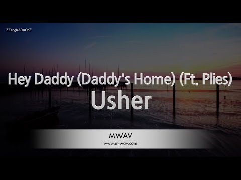 Usher-Hey Daddy (Daddy’s Home) (Ft. Plies) (Karaoke Version)