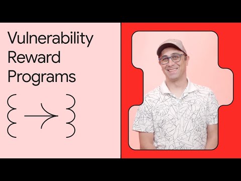 What is Google’s Vulnerability Rewards Program?