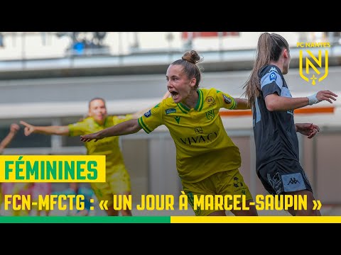 FC Nantes - Montauban FC TG : ''Un jour à Marcel-Saupin''