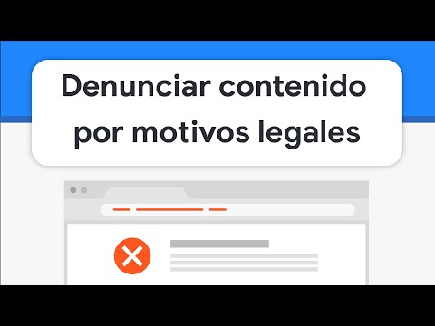 Cómo solicitar la eliminación de contenido de los productos de Google por motivos legales