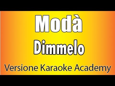 Modà – Dimmelo (Versione Karaoke Academy Italia)