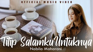 Nabila Maharani - Titip Salamku Untuknya (Official Music Video)