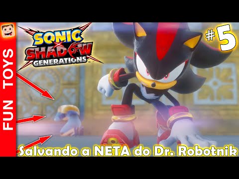 Sonic x Shadow Generations #5 ⚫ Salvei  a NETA do Dr. Robotnik e abri NOVOS Mundos! 🔵