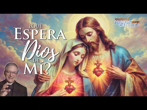 ¿Qué espera Dios de mí?