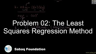 Problem 02: The Least Squares Regression Method