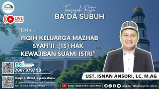 🔴 LIVE | Tausiyah Ba'da Subuh | Ust. Isnan Ansori, Lc, M.Ag