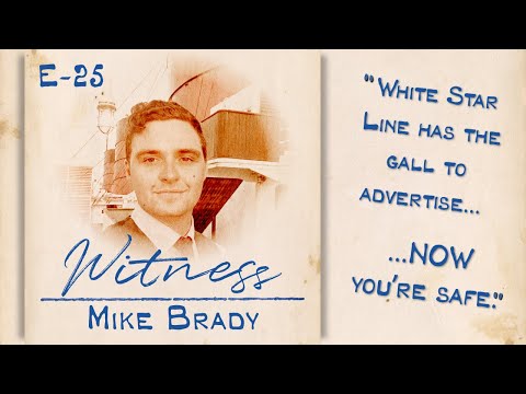 WITNESS TITANIC - Episode 25 - Mike Brady