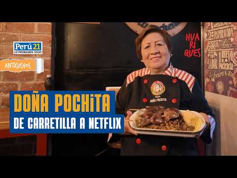 Doña Pochita: de vender anticuchos en una carretilla a aparecer en Netflix
