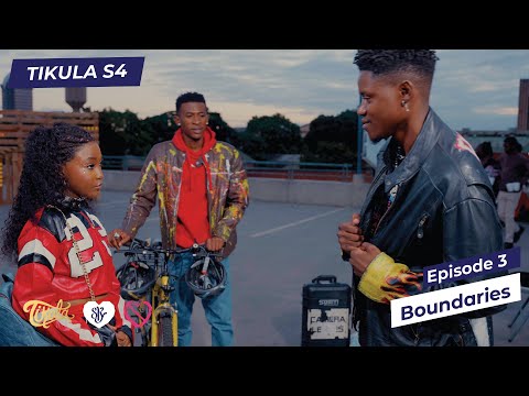 Tikula S4 Episode 3 l Boundaries