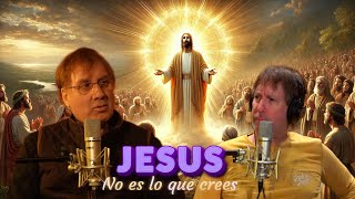 "JESÚS NO FUE LO QUE TE DIJERON" -Con Carlos Mesa