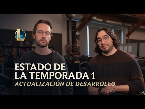 Estado de la temporada 1 | Actualización de desarrollo - League of Legends