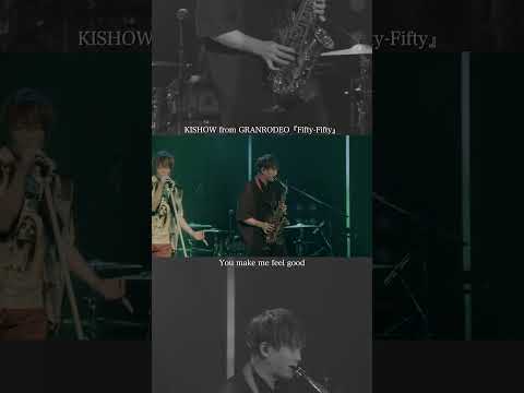 『Fifty-Fifty』KISHOW from GRANRODEO