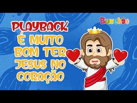 Bunekão - É Muito Bom Ter Jesus no Coração - PLAYBACK COM LETRA